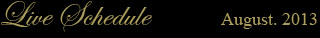 live schedule August. 2013